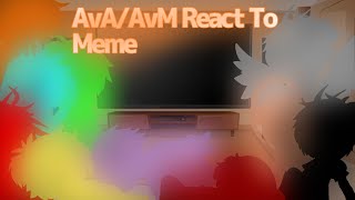 AvA/AvM React To Meme[]Gacha[]✨New Intro ✨