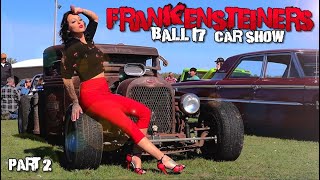 FRANKENSTEINERS BALL 17  2022  Rat Rods  Hot Rods  Classic Cars  Muscle Cars  Huge Car Show!!!