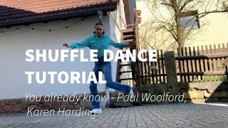 Shuffle Dance Tutorial - You already know - Paul Woolford, Karen Holding