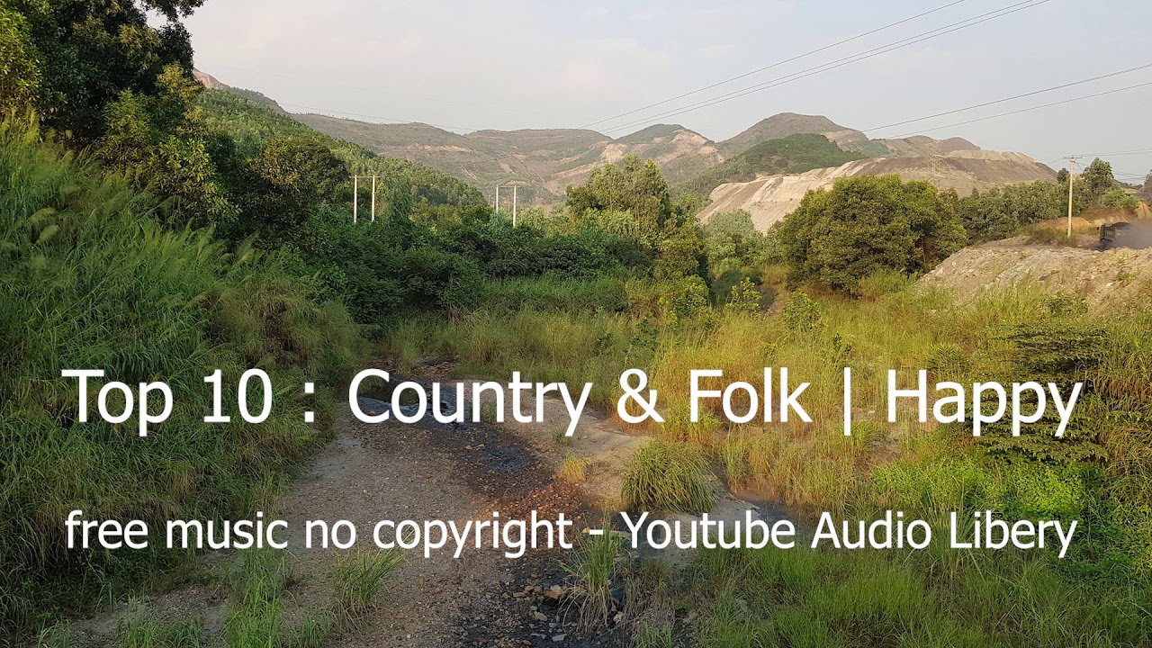 Top 10 Country & Folk Happy (free music no copyright) Youtube Audio Libery YouTube