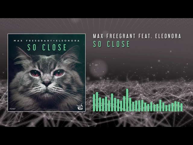 Max Freegrant & Eleonora - So Close