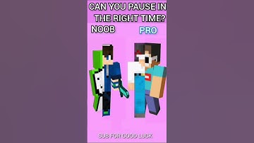 NOOB vs PRO Minecraft! Can you pause at the perfect time PRO? #shorts #minecraft