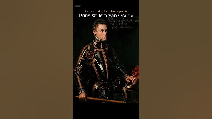 Heroes of the Netherlands - Prins Willem van Oranje (Part 1)