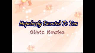 Olivia Newton - Hopelessly Devoted To You (lyrics)