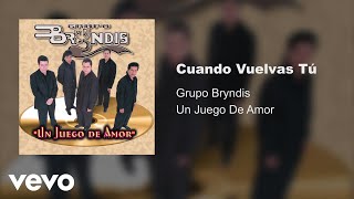 Grupo Bryndis - Cuando Vuelvas Tú (Audio) chords