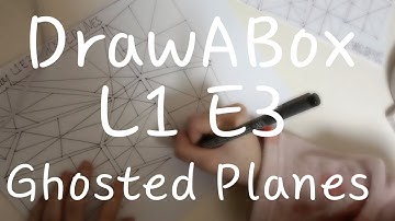 DrawABox L1 E3 Ghosted Planes