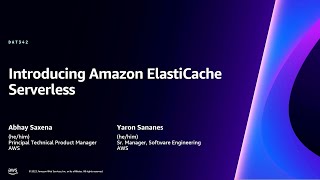 AWS re:Invent 2023 - [LAUNCH] Introducing Amazon ElastiCache Serverless (DAT342)