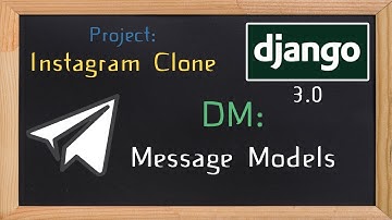 Django 3.0 Tutorial Instagram clone | DM message models | 15