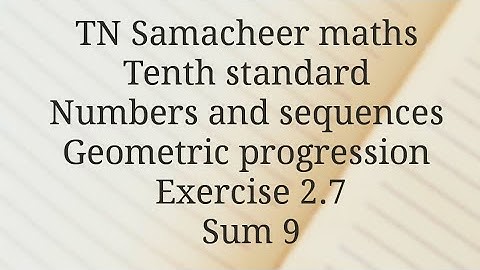TN Samacheer maths/Tenth standard /Numbers and sequences/Exercise 2.7