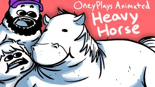 A HEAVY HORSE - OneyPlays Animated