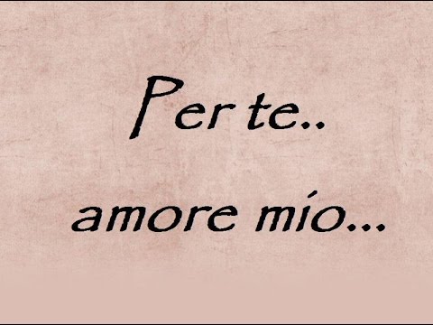 Per Te Amore Mio Canzoni D Amore Italiane Frasi Video Poesie D Amore Da Dedicare Youtube