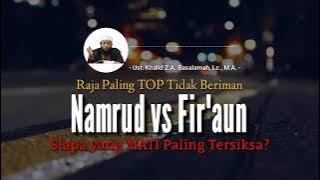 ustadz khalid basalamah 'namrud vs fir'aun'