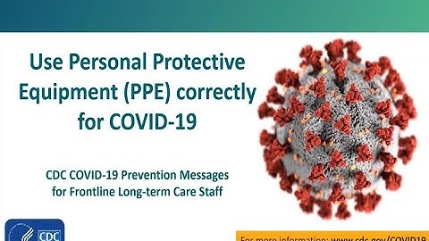 CDC COVID-19 Prevention Messages for Front Line Long-Term Care Staff: PPE Lessons