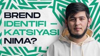 Brendingdagi eng muhim jarayonlardan biri haqida gaplashamiz | Brend identifikatsiyasi nima?