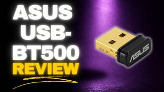 Asus USB-BT500 Bluetooth 5.0 USB Adapter Review: Best Bluetooth Adapter from Asus?