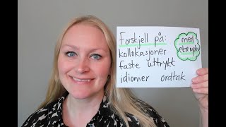 Video 1124 Forskjell på kollokasjoner, faste uttrykk, idiomer og uttrykk