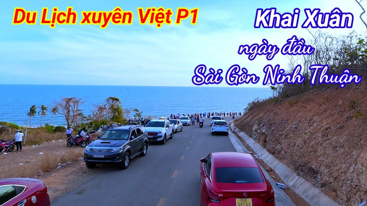 Đi khắp Việt Nam P1. Khai Xuân   đầu năm ra Bắc. ngày đầu Sài Gòn Cà Ná.