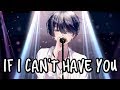 「Nightcore」→ If I Can't Have You ♪ (Shawn Mendes) LYRICS ✔︎