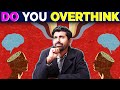 How to Break out of Overthinking and Start Working (DETAILED ANALYSIS)