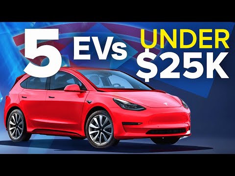 5 EVs Under $25,000 | The New Tesla
