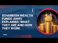 Sovereign wealth funds swf explained what they are and how they work