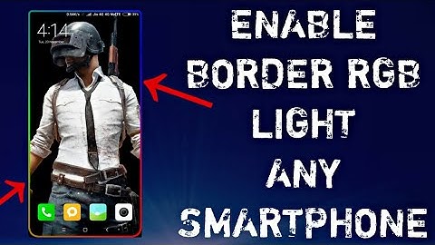 Enable Border (RGB) Light Any Smartphone No Root No Risk