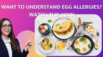 Want to Understand Egg Allergies? Watch This Now