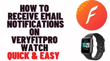 how to receive email notifications on veryfitpro watch