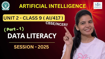 Class 9 | AI (417) | Unit 2 (Part - 1) | Data Literacy