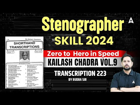 SSC STENOGRAPHER 2025 | Kailash Chandra VOL 9 | TRANSCRIPTION 223 For SSC Steno 2025| Rudra Sir