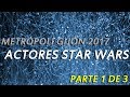 Metrópoli Gijón 2017 - Actores Star Wars (1/3)