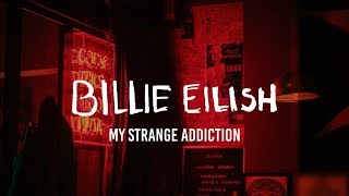 Billie Eilish - my strange addiction (Lyrics)