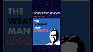 Sunday Storm Chances