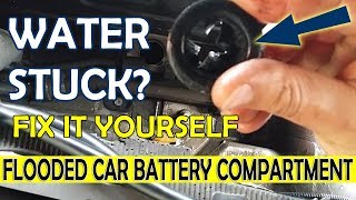 HOW TO FIX CAR WATER STUCK FLOODED IN BATTERY COMPARTMENT DIY TURORIAL