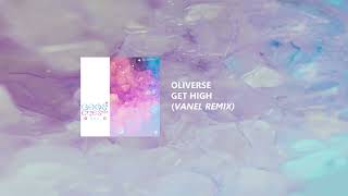 Oliverse - Get High (VANEL Remix)