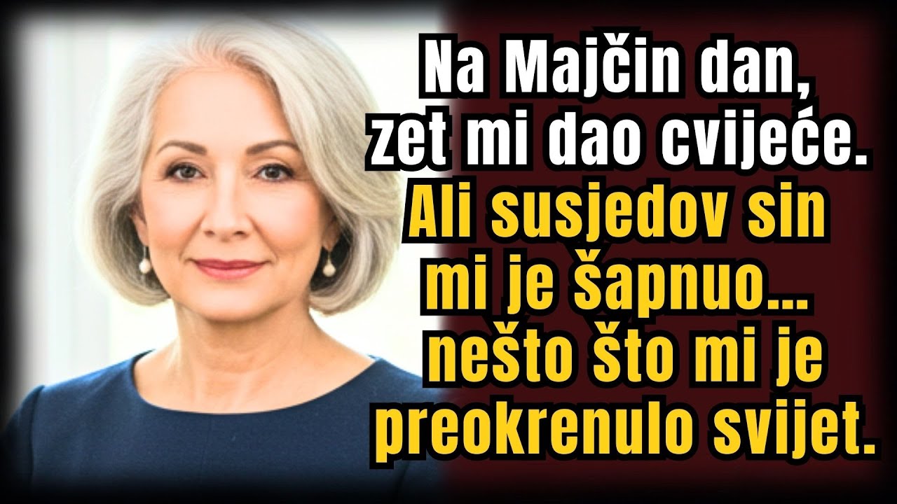 Zet mi je dao cvijeće za Majčin dan, a susjedov sin je šapnuo nešto što nikad neću zaboraviti