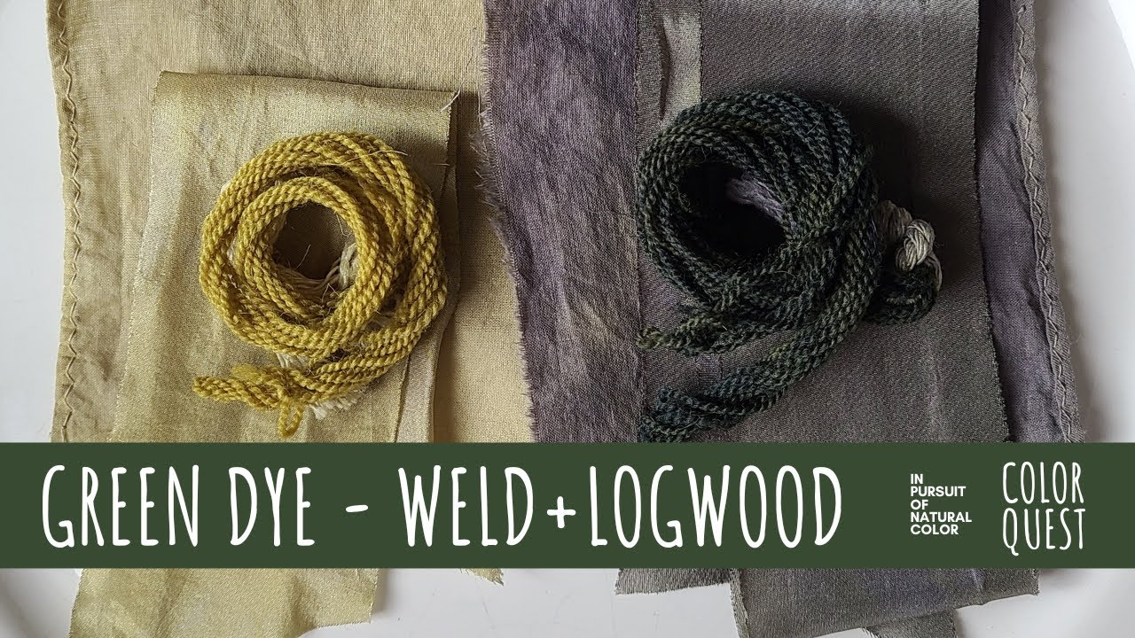 HOW TO MAKE GREEN DYE WITH WELD & LOGWOOD, ORGANIC COLOR, WOOL SILK  COTTON