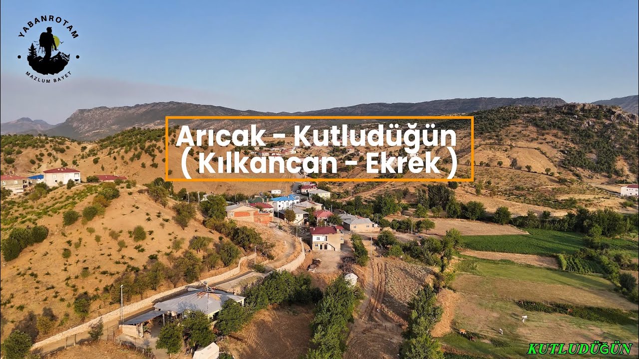 📍Arıcak - Üçocak - Kutludüğün ( Ekrek - Kılkancan )