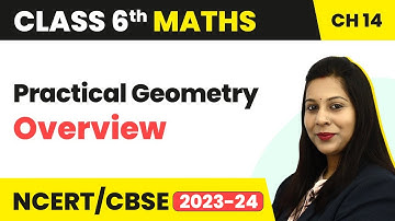Practical Geometry - Overview | Class 6 Maths Chapter 14 | CBSE 2024-25