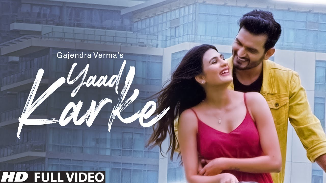 Gajendra Verma  Yaad Karke  Official Music Video  Latest Hit Song 2019