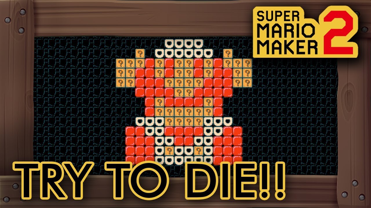 Super Mario Maker 2 - Try to Die!! Super Mario Maker 2 - Try to Die!!