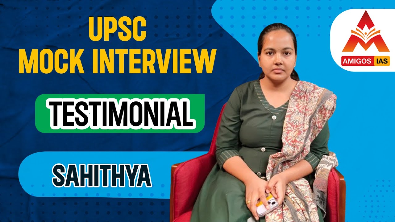 Sahithya R SAHITHYA UPSC Mock Interview's Testimonial || Amigos IAS - YouTube