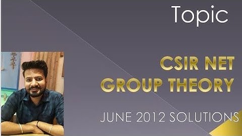 #Mathematics  #Ajay_Kaushal CSIR GROUP THEORY SOLUTION JUNE 2012