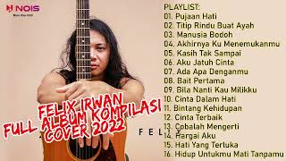 FELIX IRWAN - PUJAAN HATI (KANGEN BAND) | FULL ALBUM COVER 2022