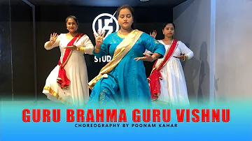 Guru Brahma Guru Vishnu | Kathak Dance | Guru Vandna | Choreography by Poonam Kahar