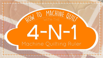 How to Machine Quilt with the 4 N 1 Machine Quilting Ruler