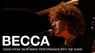 Becca Live - Taken From Vier Lives An Intimate Performance With The Sukis