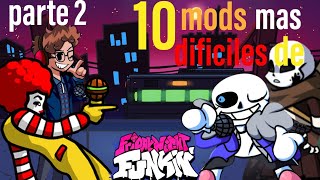 10 MODS mas DIFICILES de FRIDAY NIGHT FUNKIN | PARTE 2 10 MODS mas DIFICILES de FRIDAY NIGHT FUNKIN | PARTE 2