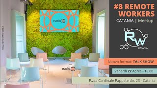 #8 Remote Workers MeetUp Catania @Isola
