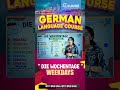 Master the German Days of the Week|DIE WOCHENTAGE | Part - 1